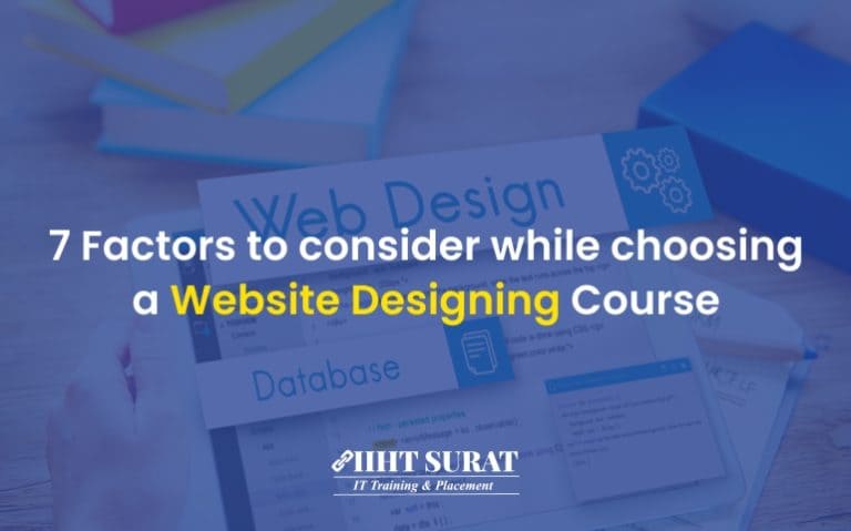 7 factors to consider while choosing a web designing course.