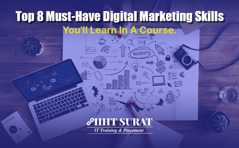 Top 8 Must-Have Digital Marketing Skills You’ll Learn in a Course (2024)