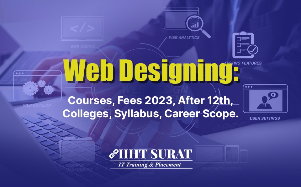 Web Designing Courses, Fees 2024, After 12th, Colleges, Syllabus, Career Scope