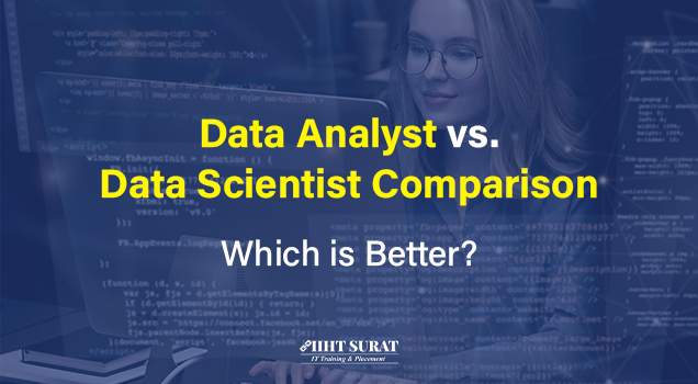 Data Analyst vs. Data Scientist Comparison: Which is Better?