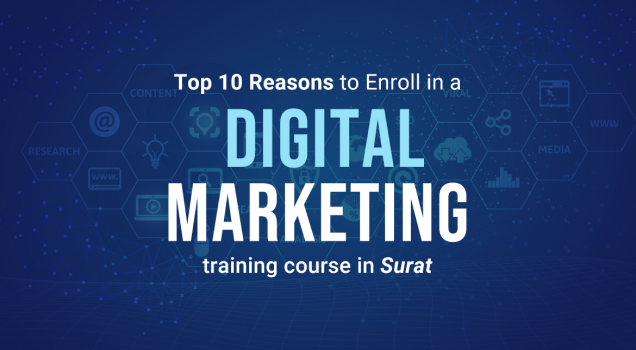 Top 10 Reasons to Enroll in a Digital Marketing Course